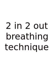 2 In 2 Out Breathing Technique