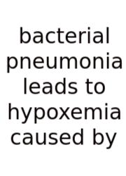 Bacterial Pneumonia Leads To Hypoxemia Caused By