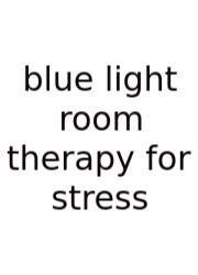 Blue Light Room Therapy For Stress
