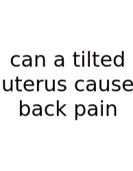Can A Tilted Uterus Cause Back Pain