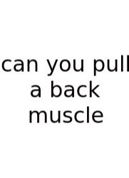 Can You Pull A Back Muscle