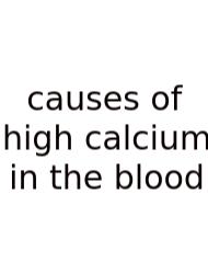 Causes Of High Calcium In The Blood
