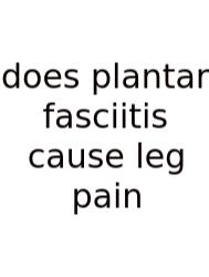 Does Plantar Fasciitis Cause Leg Pain