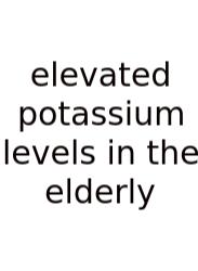 Elevated Potassium Levels In The Elderly