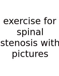 Exercise For Spinal Stenosis With Pictures