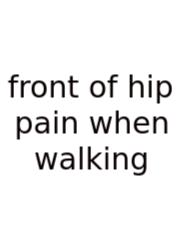 Front Of Hip Pain When Walking