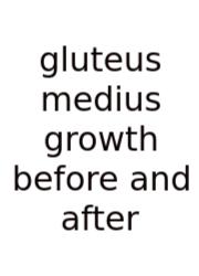 Gluteus Medius Growth Before And After