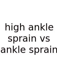 High Ankle Sprain Vs Ankle Sprain