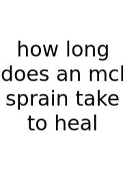 How Long Does An Mcl Sprain Take To Heal