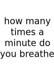 How Many Times A Minute Do You Breathe