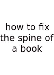 How To Fix The Spine Of A Book