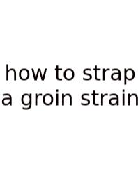 How To Strap A Groin Strain