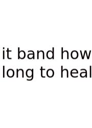 It Band How Long To Heal