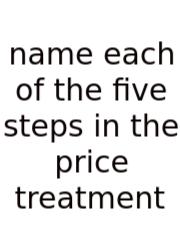 Name Each Of The Five Steps In The Price Treatment