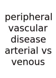 Peripheral Vascular Disease Arterial Vs Venous