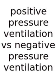 Positive Pressure Ventilation Vs Negative Pressure Ventilation