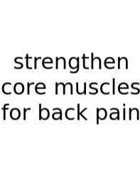 Strengthen Core Muscles For Back Pain