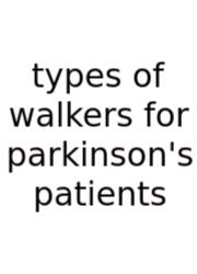 Types Of Walkers For Parkinson's Patients