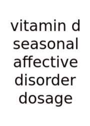 Vitamin D Seasonal Affective Disorder Dosage
