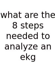 What Are The 8 Steps Needed To Analyze An Ekg