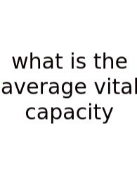 What Is The Average Vital Capacity