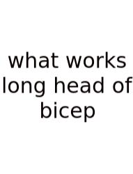 What Works Long Head Of Bicep