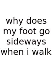 Why Does My Foot Go Sideways When I Walk